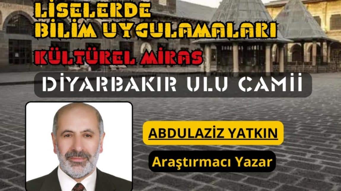 Liselerde Bilim uygulamaları kapsamında Diyarbakır Ulu Camii tanıtımı yapıldı